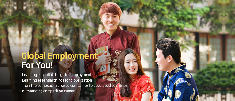 Global Employment For You! - Learning essential things for employment Learning essential things for globalization from the domestic mid-sized companies to developed countries outstanding competitive career!!