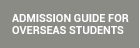 Admission Guide for Overseas Students